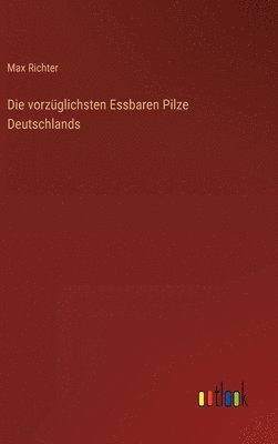 vorzüglichsten Essbaren Pilze Deutschlands