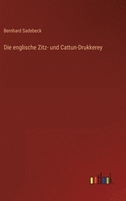 englische Zitz- und Cattun-Drukkerey