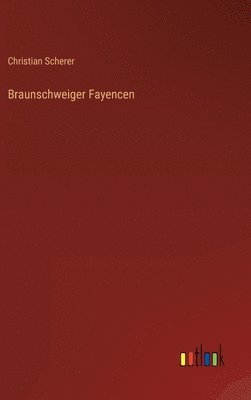 bokomslag Braunschweiger Fayencen