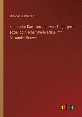 bokomslag Konstantin Kawelins und Iwan Turgenjews sozial-politischer Briefwechsel mit Alexander Herzen
