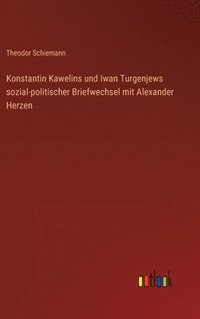 bokomslag Konstantin Kawelins und Iwan Turgenjews sozial-politischer Briefwechsel mit Alexander Herzen