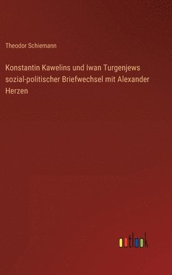 bokomslag Konstantin Kawelins und Iwan Turgenjews sozial-politischer Briefwechsel mit Alexander Herzen