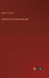 bokomslag Handbuch der Edelsteinkunde