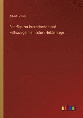 bokomslag Beiträge zur bretonischen und keltisch-germanischen Heldensage