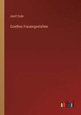 bokomslag Goethes Frauengestalten