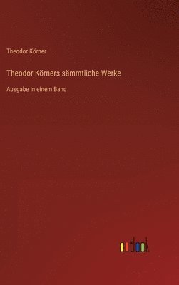 bokomslag Theodor Krners smmtliche Werke