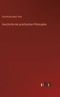 bokomslag Geschichte der griechischen Philosophie