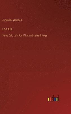 Johannes Weinand - Leo XIII., Inbunden