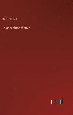 Heinz Welten - Pflanzenkrankheiten, Inbunden