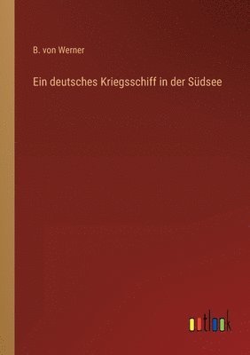 Ein deutsches Kriegsschiff in der Sudsee 1