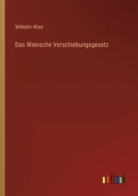 Wilhelm Wien - Wiensche Verschiebungsgesetz, Häftad