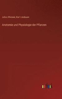 bokomslag Anatomie und Physiologie der Pflanzen