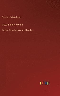 Ernst Von Wildenbruch, Ernst von Wildenbruch - Gesammelte Werke, Inbunden