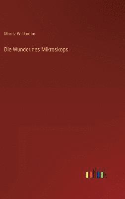 Wunder des Mikroskops