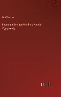 bokomslag Leben und Dichten Walthers von der Vogelweide