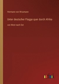 bokomslag Unter deutscher Flagge quer durch Afrika