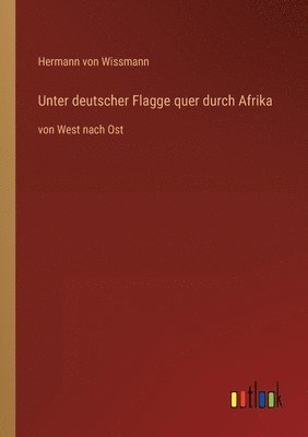 bokomslag Unter deutscher Flagge quer durch Afrika