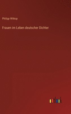 bokomslag Frauen im Leben deutscher Dichter