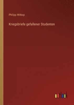 Kriegsbriefe gefallener Studenten