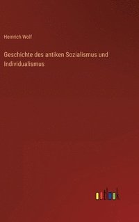 bokomslag Geschichte des antiken Sozialismus und Individualismus