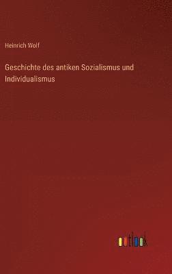 Geschichte des antiken Sozialismus und Individualismus 1