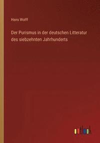 bokomslag Der Purismus in der deutschen Litteratur des siebzehnten Jahrhunderts