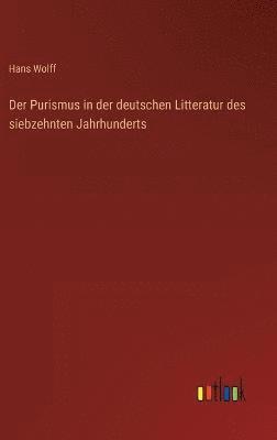 bokomslag Purismus in der deutschen Litteratur des siebzehnten Jahrhunderts