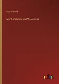 bokomslag Mechanismus und Vitalismus