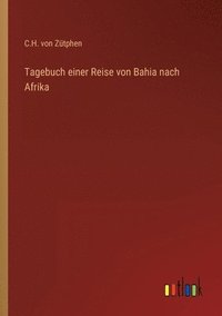bokomslag Tagebuch einer Reise von Bahia nach Afrika