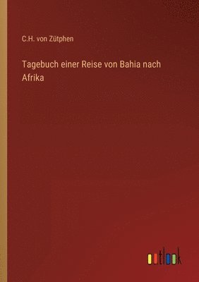 bokomslag Tagebuch einer Reise von Bahia nach Afrika