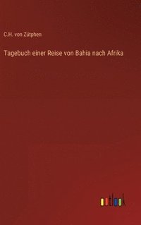 bokomslag Tagebuch einer Reise von Bahia nach Afrika