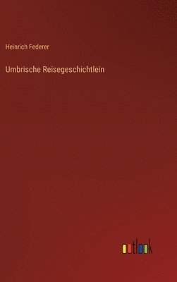 Umbrische Reisegeschichtlein