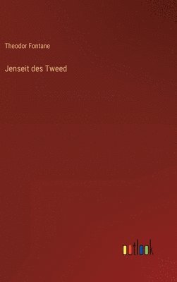 Theodor Fontane - Jenseit des Tweed, Inbunden