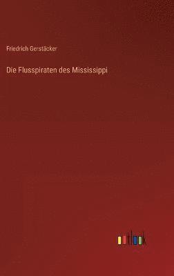 bokomslag Die Flusspiraten des Mississippi