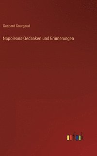 bokomslag Napoleons Gedanken und Erinnerungen
