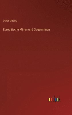 Oskar Meding - Europäische Minen und Gegenminen, Inbunden