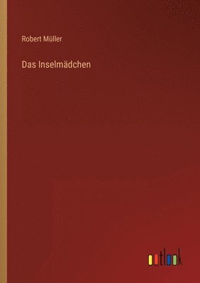 Robert Müller - Inselmädchen, Häftad