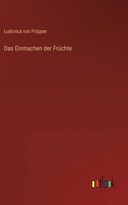 Einmachen der Früchte