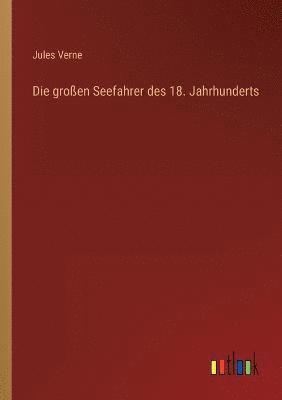 großen Seefahrer des 18. Jahrhunderts