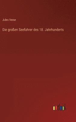 großen Seefahrer des 18. Jahrhunderts