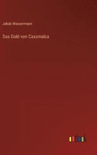 bokomslag Das Gold von Caxamalca