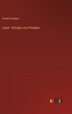 bokomslag Luise - Knigin von Preuen