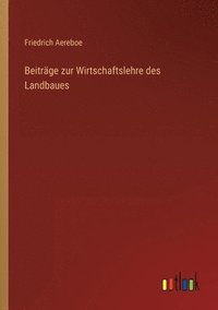 bokomslag Beiträge zur Wirtschaftslehre des Landbaues