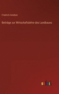 bokomslag Beitrge zur Wirtschaftslehre des Landbaues