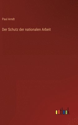 bokomslag Der Schutz der nationalen Arbeit