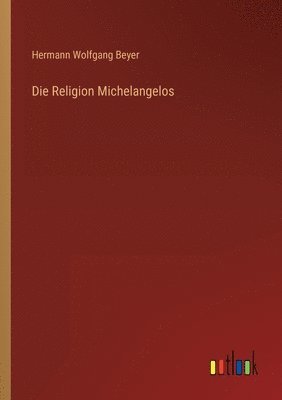 Die Religion Michelangelos 1