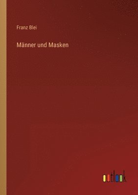 Franz Blei - Männer und Masken, Häftad