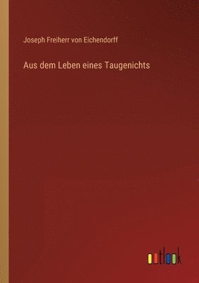 Joseph Freiherr Von Eichendorff, Joseph Freiherr von Eichendorff - Aus dem Leben eines Taugenichts, Häftad
