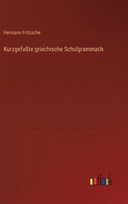 bokomslag Kurzgefate griechische Schulgrammatik