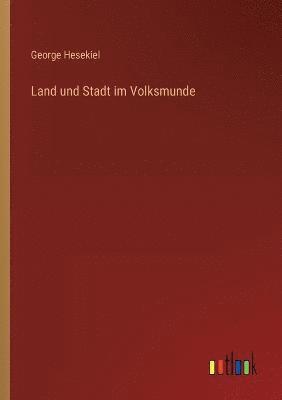 Land und Stadt im Volksmunde 1